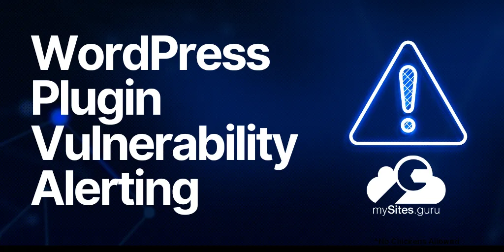 WordPress Plugin Vulnerability Alerts | mySites.guru