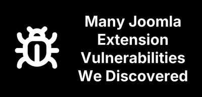Nineteen and Counting: Joomla Extension Vulnerabilities We Found and Disclosed in a Month