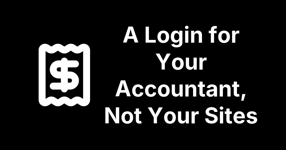 A Login for Your Accountant, Not Your Sites