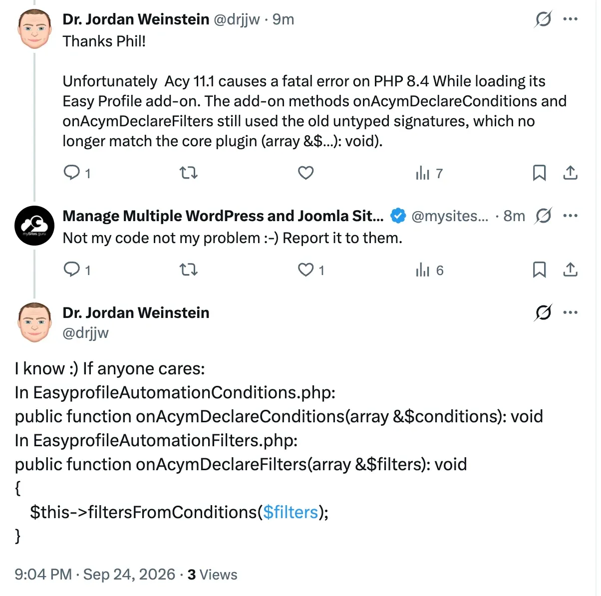 A thread on X. Dr. Jordan Weinstein writes that AcyMailing 11.1 causes a fatal error on PHP 8.4 while loading its Easy Profile add-on, because the add-on methods onAcymDeclareConditions and onAcymDeclareFilters still use the old untyped signatures. He follows up with the corrected declarations for EasyprofileAutomationConditions.php and EasyprofileAutomationFilters.php