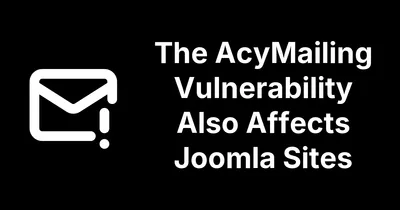 AcyMailing Vulnerability Also Affects Joomla Sites
