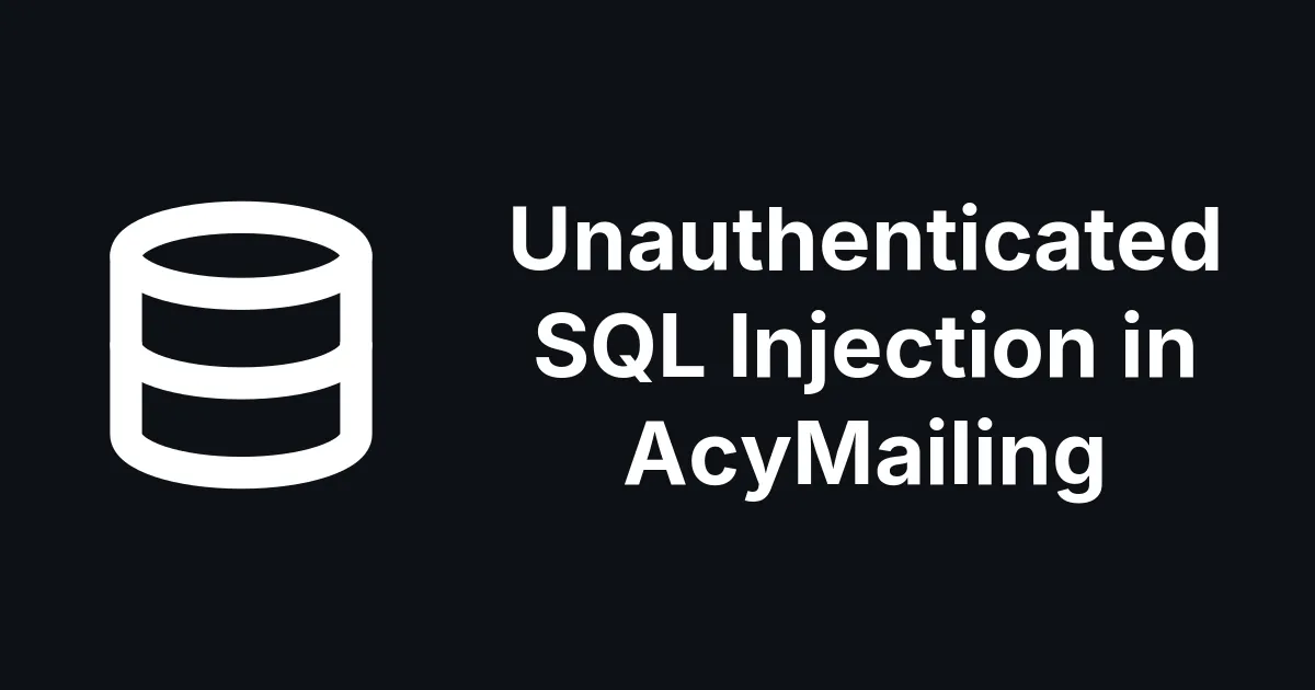 Unauthenticated SQL Injection in AcyMailing found by mySites.guru