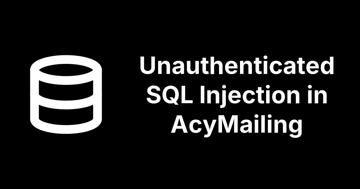Unauthenticated SQL Injection in AcyMailing found by mySites.guru