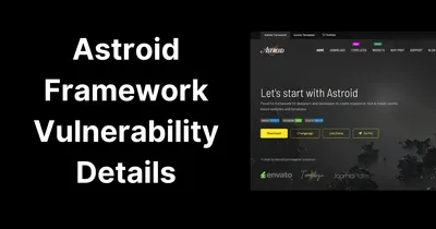 Astroid Framework Vulnerability - What Happened and How to Check Your Joomla Site