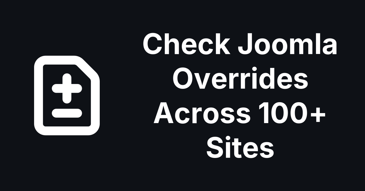 Check Template Overrides Across 100+ Joomla Sites