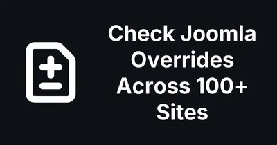 How to Check Joomla Template Overrides Across 100+ Sites, With Ease