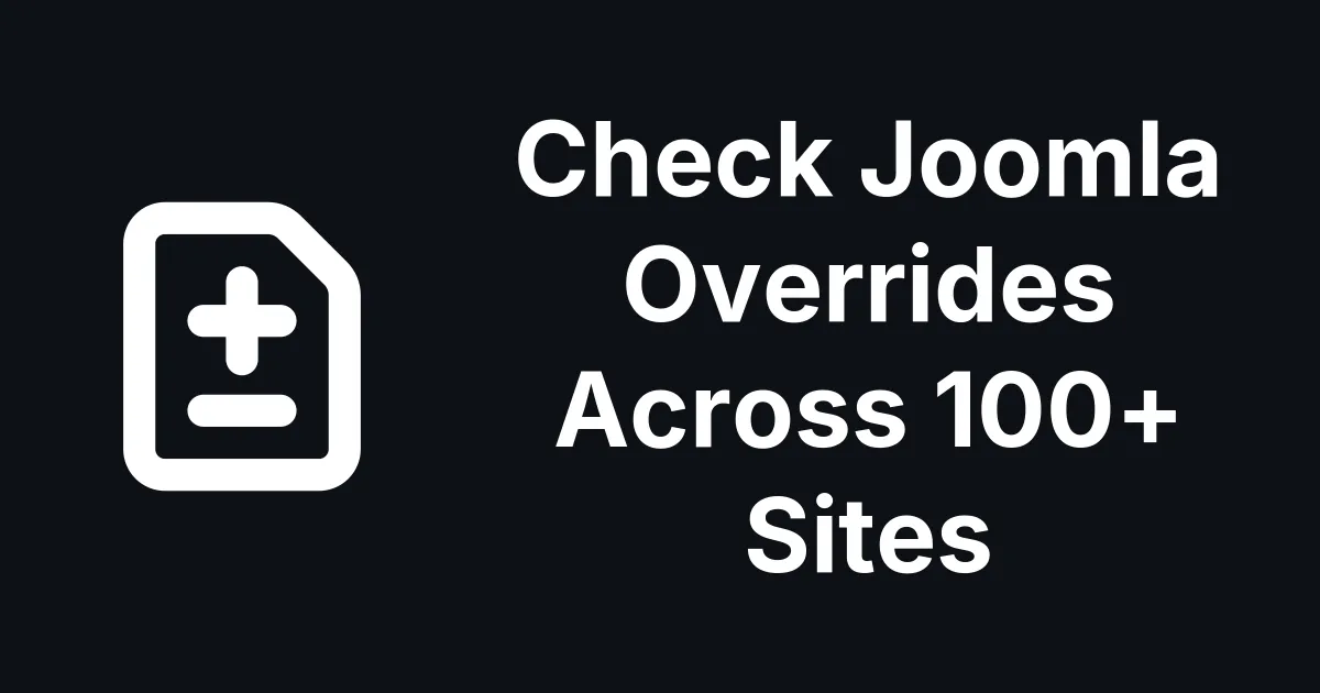 How to Check Joomla Template Overrides Across 100+ Sites, With Ease