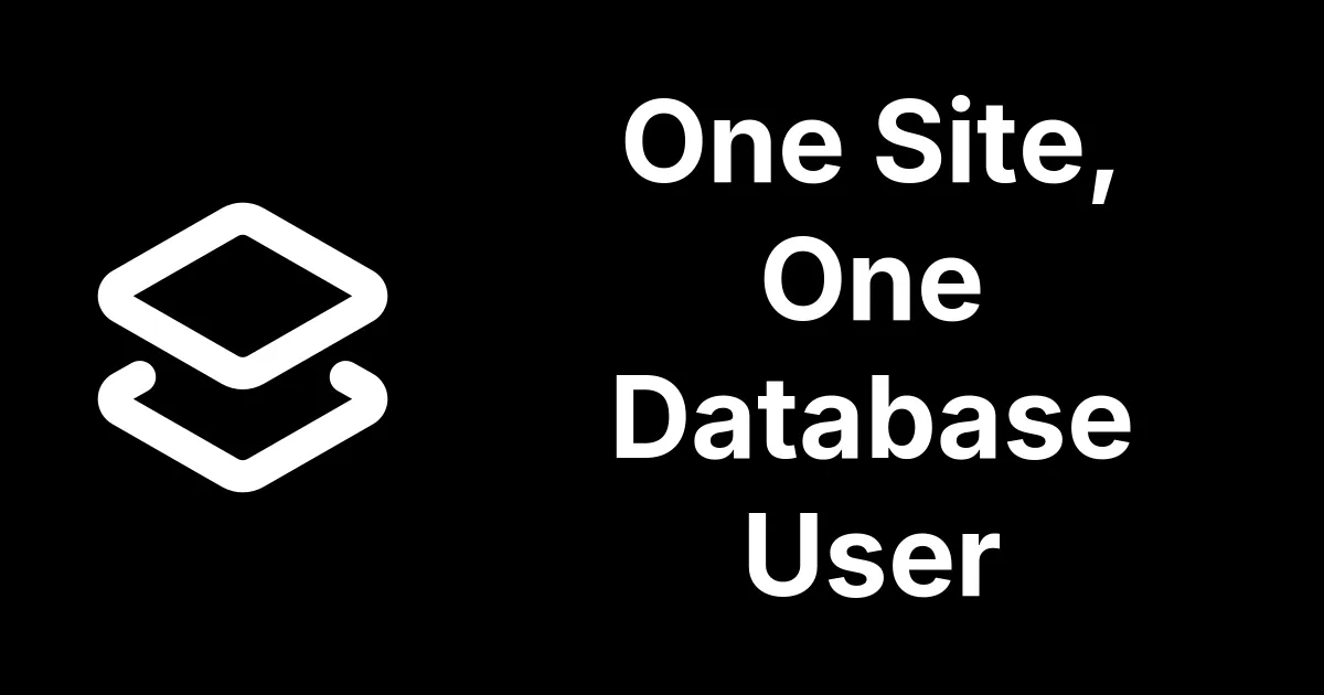 One Site, One Database User
