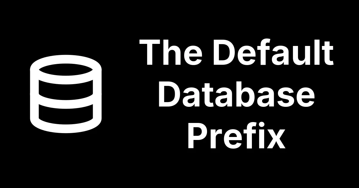 The Default Database Prefix