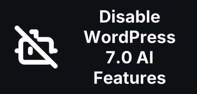 WP_AI_SUPPORT: Disable WordPress 7 AI Across Every Site