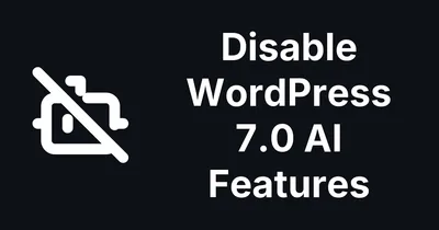 WP_AI_SUPPORT: Disable WordPress 7 AI Across Every Site