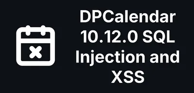 DPCalendar 10.12.0 fixes an SQL injection and an XSS
