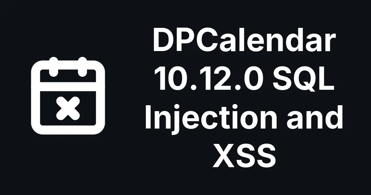 DPCalendar 10.12.0 fixes an SQL injection and an XSS