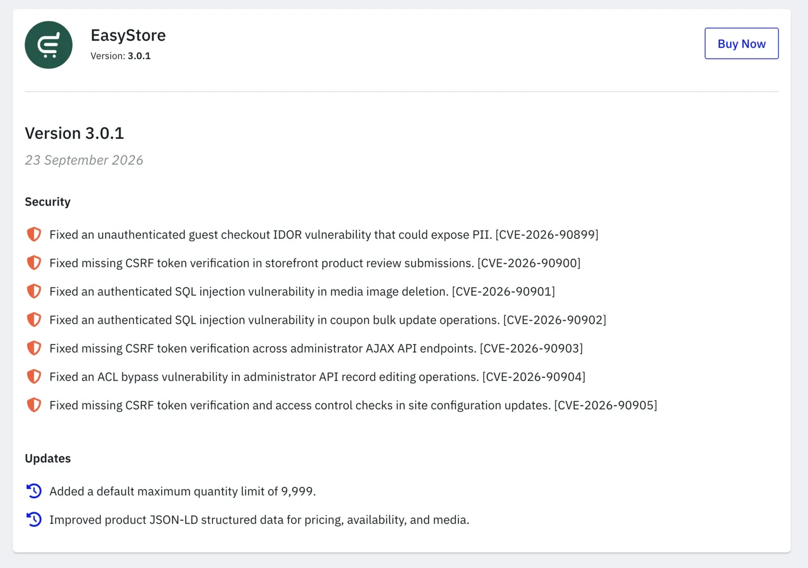 The EasyStore 3.0.1 changelog dated 23 September 2026 as published by JoomShaper. A Security section lists seven entries, each with a shield icon and a CVE ID in brackets: fixed an unauthenticated guest checkout IDOR vulnerability that could expose PII (CVE-2026-90899), fixed missing CSRF token verification in storefront product review submissions (CVE-2026-90900), fixed an authenticated SQL injection vulnerability in media image deletion (CVE-2026-90901), fixed an authenticated SQL injection vulnerability in coupon bulk update operations (CVE-2026-90902), fixed missing CSRF token verification across administrator AJAX API endpoints (CVE-2026-90903), fixed an ACL bypass vulnerability in administrator API record editing operations (CVE-2026-90904), and fixed missing CSRF token verification and access control checks in site configuration updates (CVE-2026-90905). An Updates section below lists a default maximum quantity limit of 9,999 and improved product JSON-LD structured data