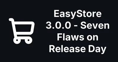 EasyStore 3.0.1 Fixes Seven Security Flaws mySites.guru Found in 3.0.0 on Release Day