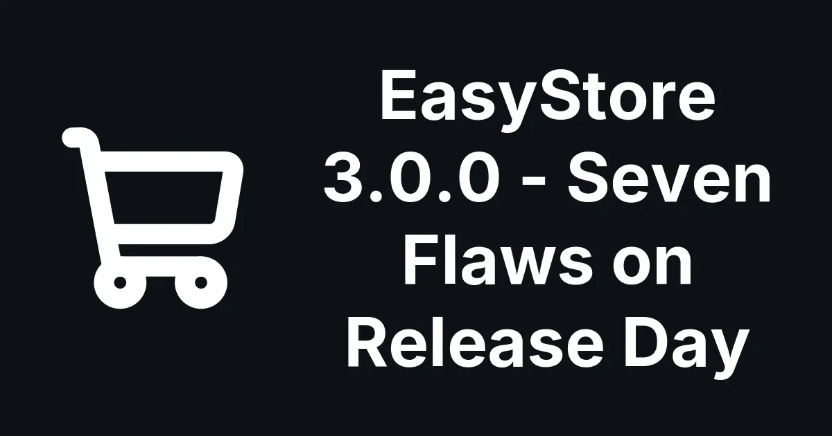 EasyStore 3.0.1 Fixes Seven Security Flaws mySites.guru Found in 3.0.0 on Release Day
