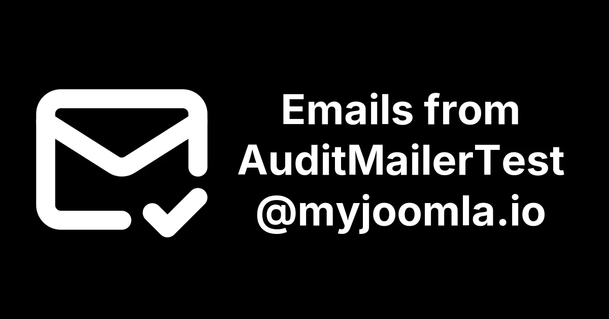 Emails from AuditMailerTest@myjoomla.io