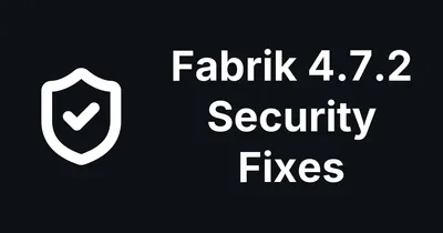 Fabrik 4.7.2 for Joomla: A Long List of Security Fixes