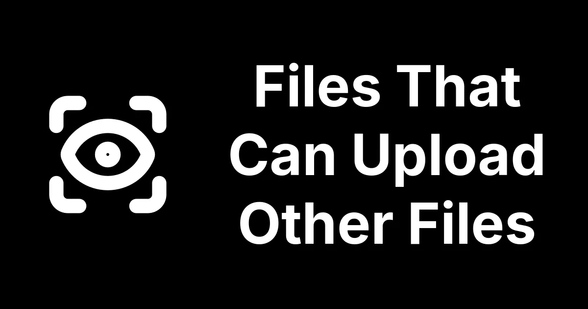 Files That Can Upload Other Files
