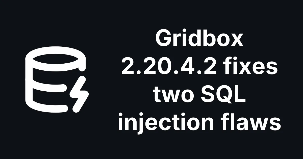 Gridbox 2.20.4.2 Fixes Two Unauthenticated SQL Injection Flaws