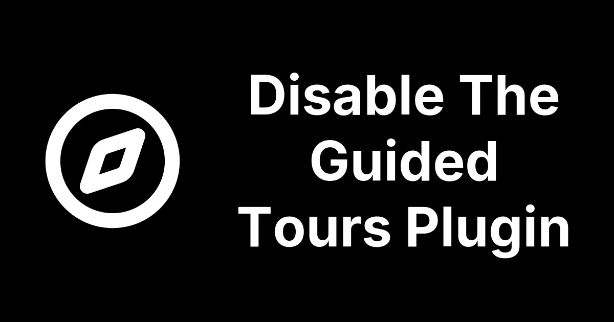 Disable The Joomla Guided Tours Plugin In Production
