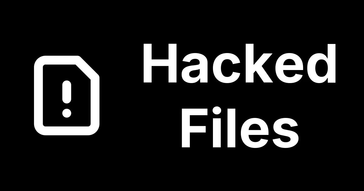 Hacked Files (100% Certain)