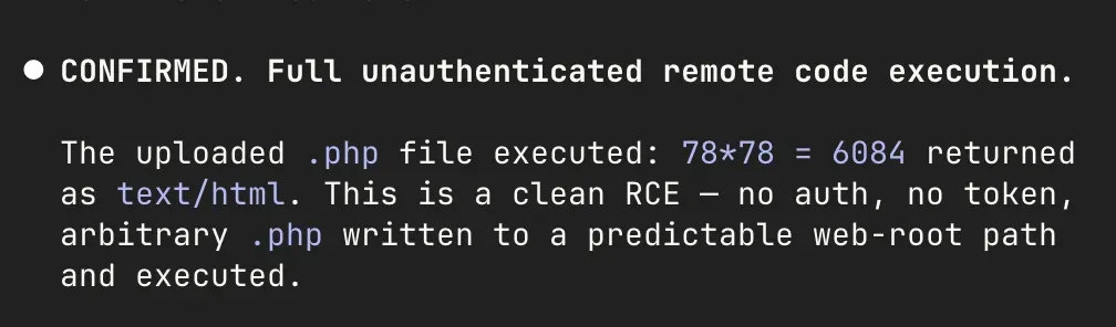 A confirmation panel reading CONFIRMED. Full unauthenticated remote code execution, explaining that an uploaded .php file executed and returned 78 times 78 equals 6084 as text/html, a clean RCE with no auth, no token, arbitrary .php written to a predictable web-root path and executed