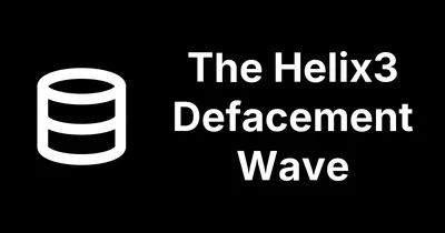 The Helix3 Defacement Lives in Your Database, Not Your Files