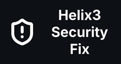 Helix3 Shipped a Critical Fix as "Security Update"