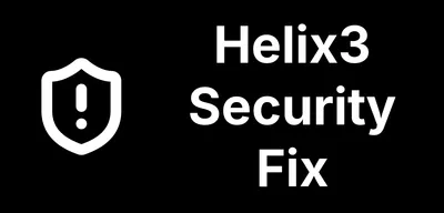 Helix3 Shipped a Critical Fix as "Security Update"
