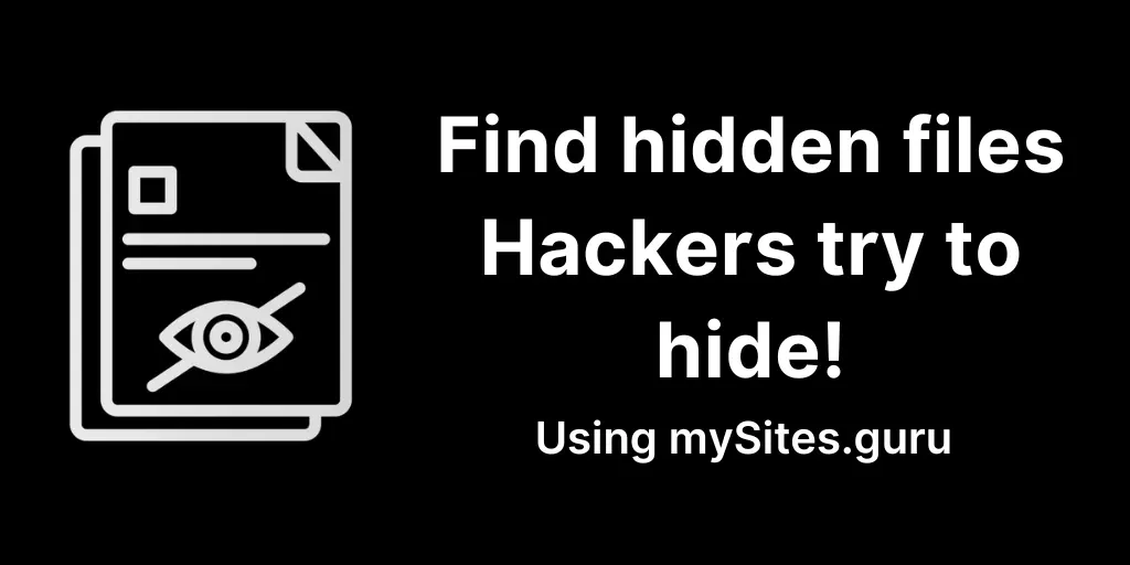 The Hidden Files Lurking on Your Site That You Don't Know About
