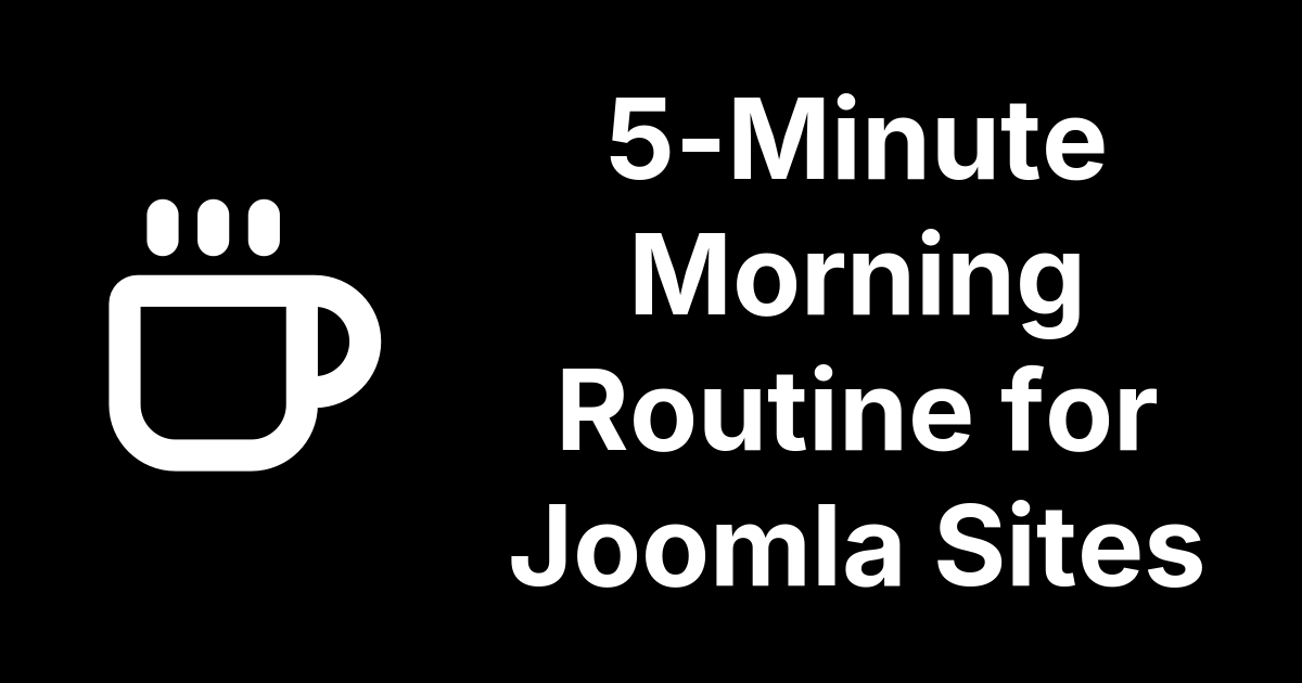 Morning Routine for Checking Joomla Sites