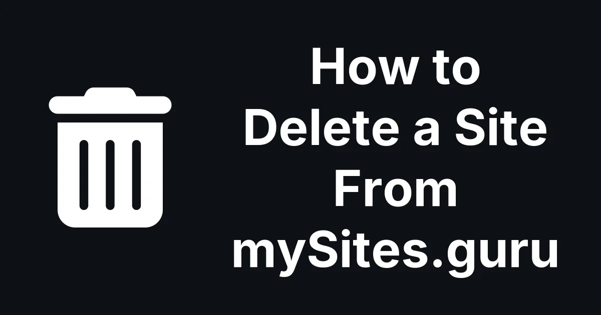 How to Delete a Site From mySites.guru