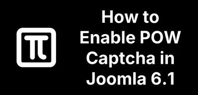 How to Enable POW Captcha in Joomla 6.1