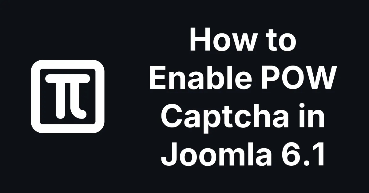 How to Enable POW Captcha in Joomla 6.1