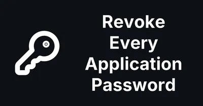 How to Revoke Every WordPress Application Password After a Hack