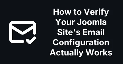 How to Verify Your Joomla Site's Email Configuration Actually Works