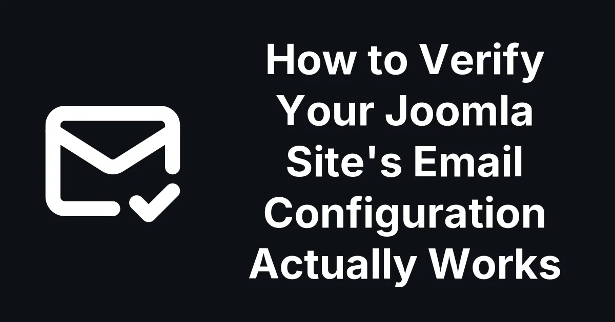How to Verify Your Joomla Site's Email Configuration Actually Works