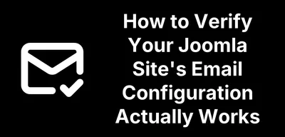 How to Verify Your Joomla Site's Email Configuration Actually Works