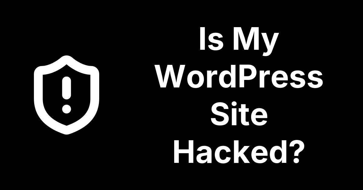 Is My WordPress Site Hacked?