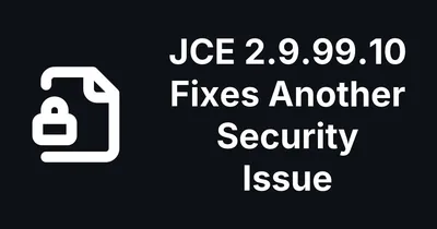 JCE 2.9.99.10 Fixes Another Security Issue