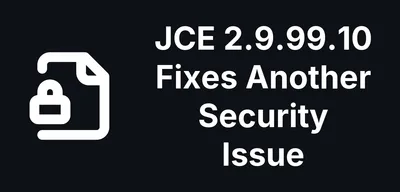 JCE 2.9.99.10 Fixes Another Security Issue