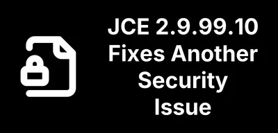 JCE 2.9.99.10 Fixes Another Security Issue