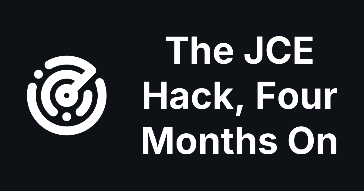 The JCE Hack, Four Months On