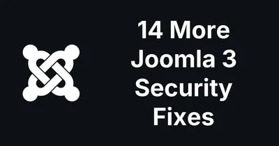 14 More Joomla 3 Security Fixes, Each Tested on a Real 3.10.12 Site