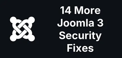 14 More Joomla 3 Security Fixes, Each Tested on a Real 3.10.12 Site