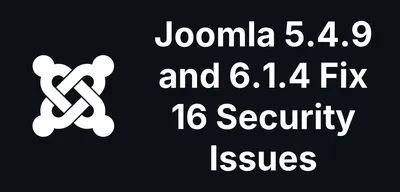 Joomla 5.4.9 and 6.1.4 Fix 16 Security Issues, Two Rated High