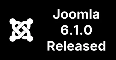Joomla 6.1.0 Released - What's New