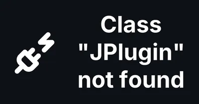 Fixing Class "JPlugin" not found in Joomla 5 and 6