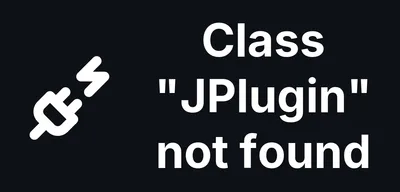 Fixing Class "JPlugin" not found in Joomla 5 and 6